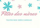 cadeaux fête des mères